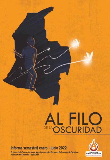 INFORME SEMESTRAL ENERO – JUNIO 2022 | AL FILO DE LA OSCURIDAD