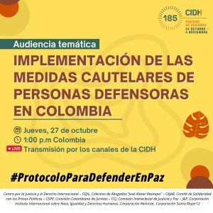Organizaciones de DD. HH. presentan ante CIDH propuestas para garantizar la implementación de las medidas cautelares de personas defensoras en Colombia