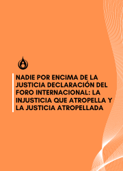 Nadie por encima de la Justicia Declaración del foro internacional: La injusticia que atropella y la justicia atropellada
