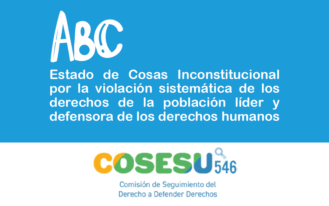 ABC. Estado de Cosas Inconstitucional por la violación sistemática de los derechos de la población líder y defensora de los derechos humanos