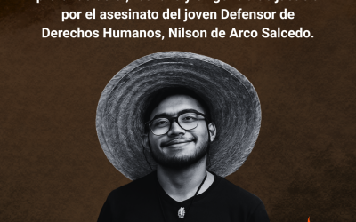 El Programa Somos Defensores manifiesta su profundo dolor, rechazo y exigencia de justicia por el asesinato del joven Defensor de Derechos Humanos, Nilson de Arco Salcedo.